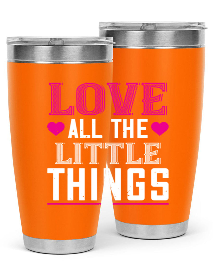 love all the little thing 46#- valentines day- Tumbler