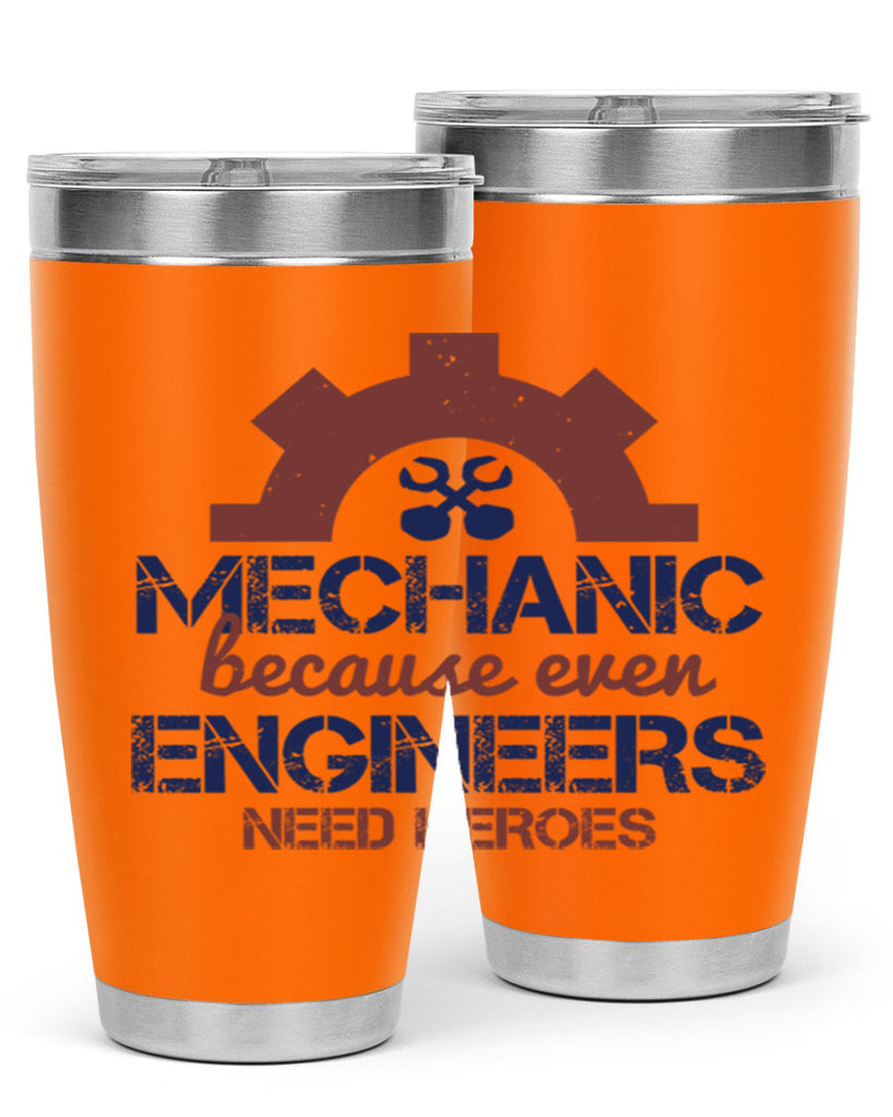 mechanic beacuse ever engineers need heroes Style 43#- engineer- tumbler