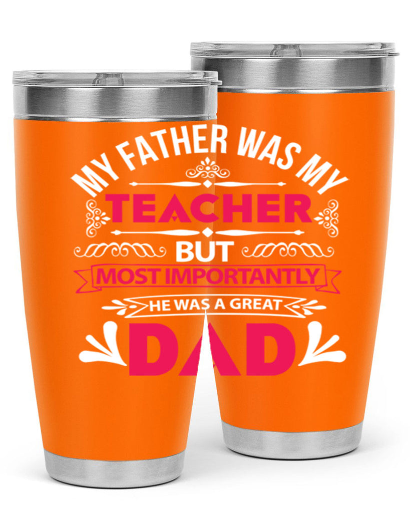 my father was my 251#- fathers day- Tumbler
