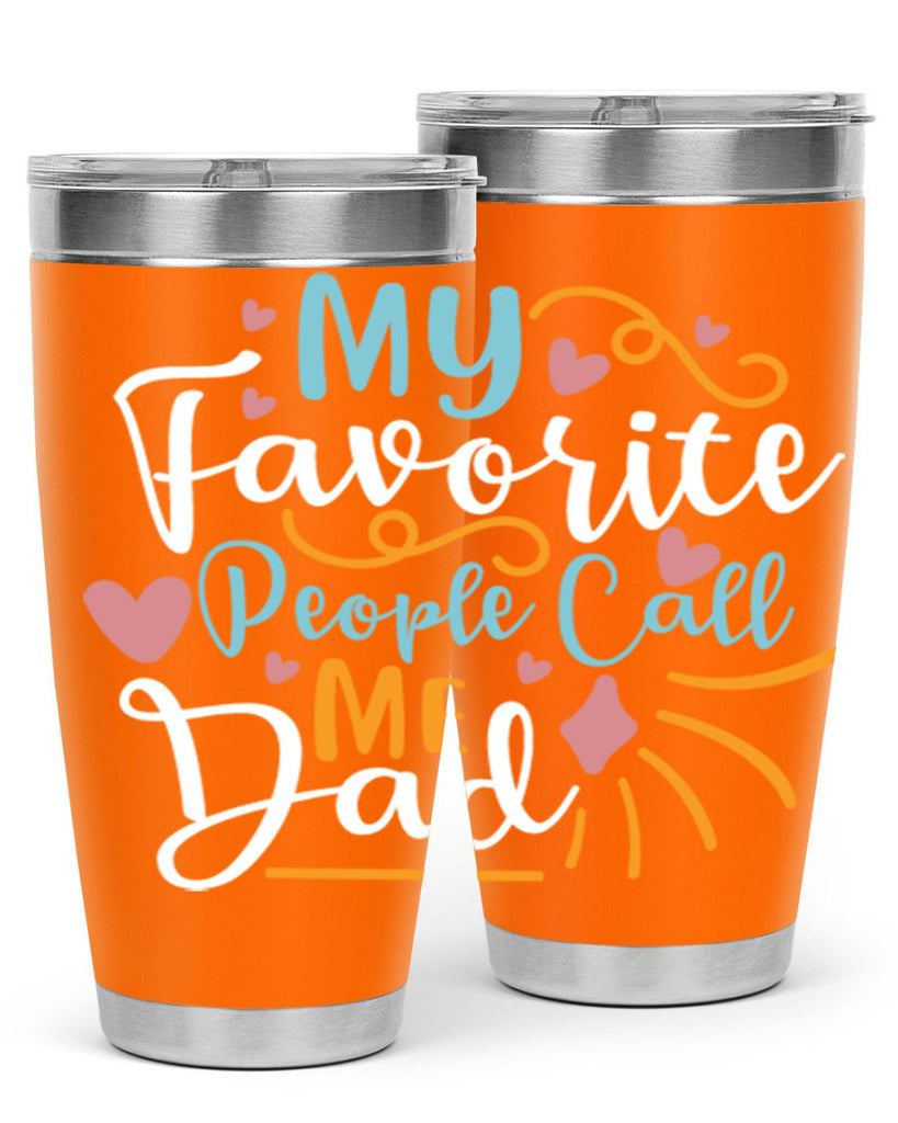 my favorite people call me dad 79#- fathers day- Tumbler