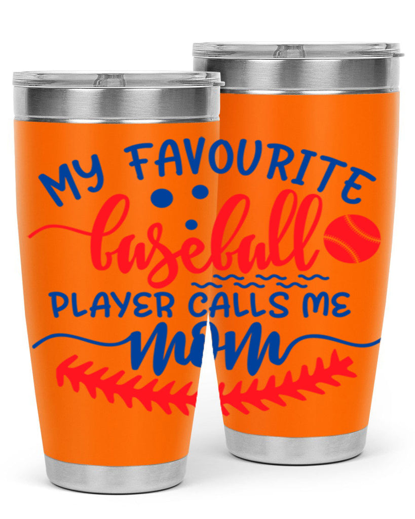 my favourite baseball player calls me mom 2051#- baseball- Tumbler