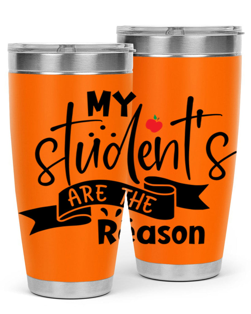 my students are the reason Style 172#- teacher- tumbler