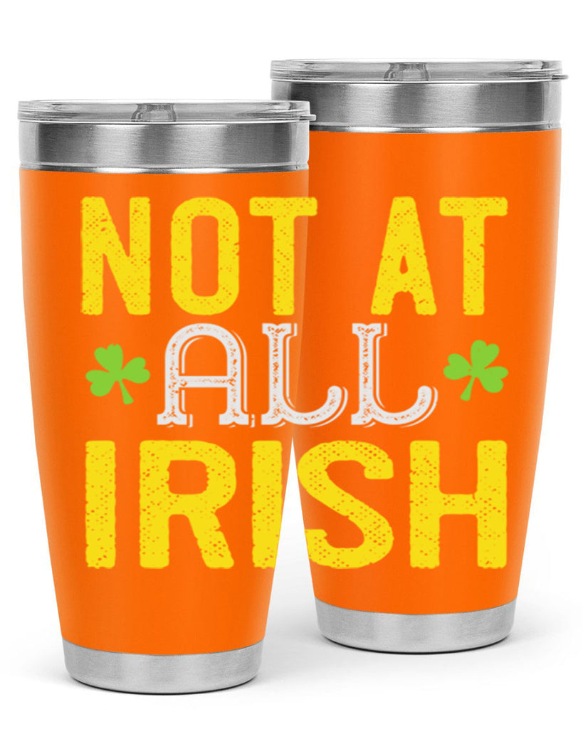 not at all irish Style 111#- St Patricks Day- Tumbler