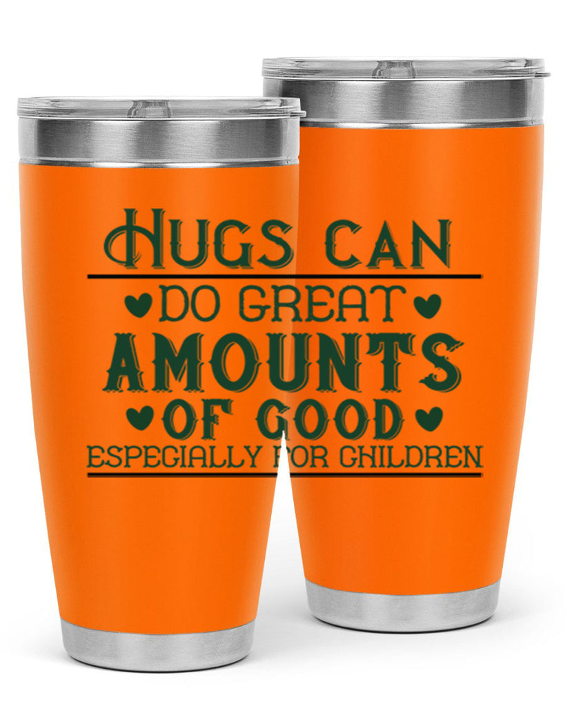 oHugs can do great amounts of good especially for children Style 23#- baby- Tumbler