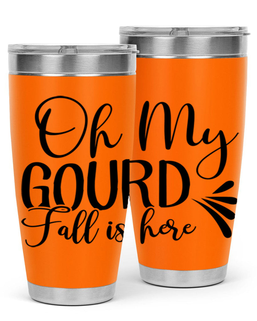 oh my gourd fall is here 453#- fall- Tumbler