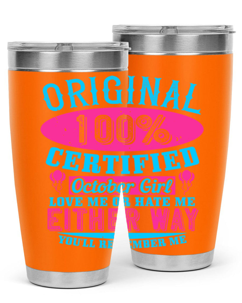 original certified october girl love me or hate me either way youll remember me Style 46#- birthday- tumbler
