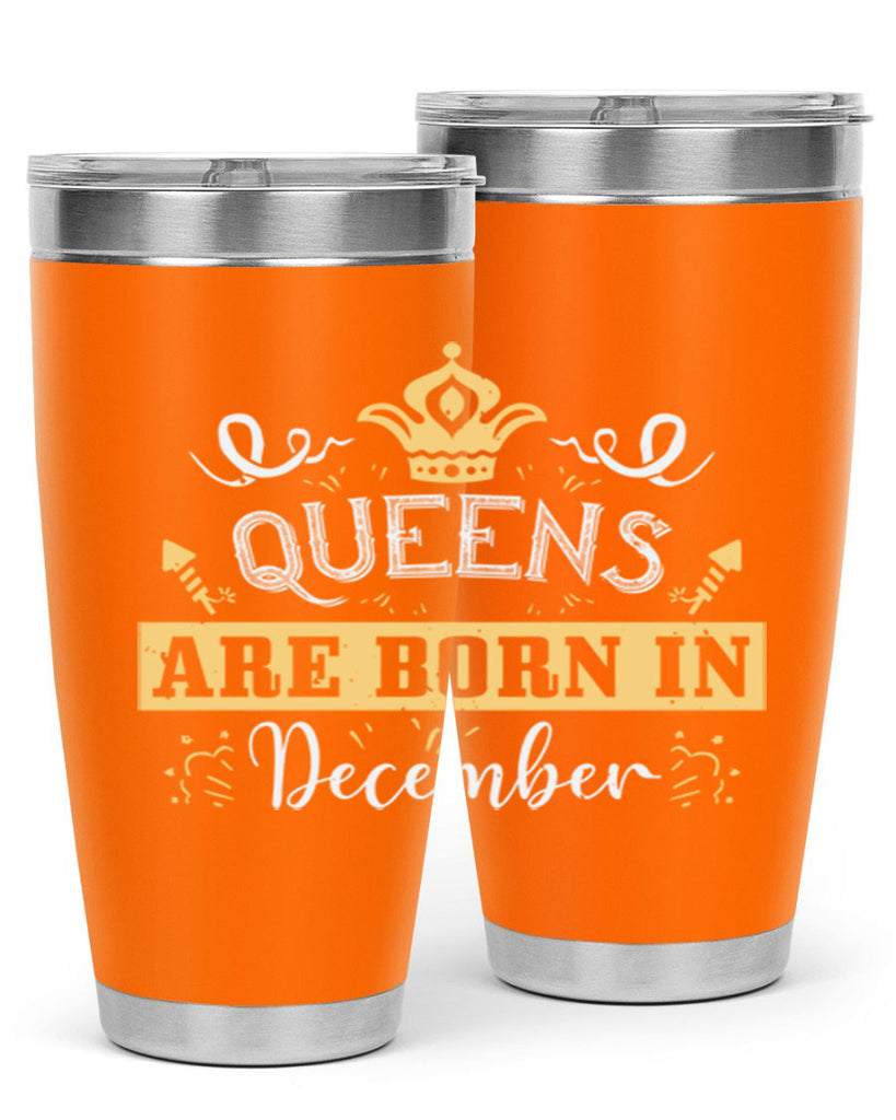 queens are born in December Style 44#- birthday- tumbler