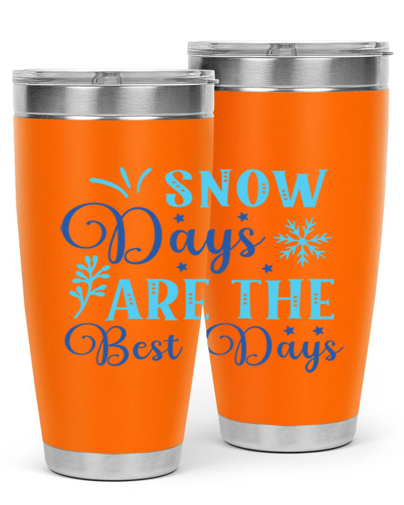 snow days are the best days 366#- winter- Tumbler