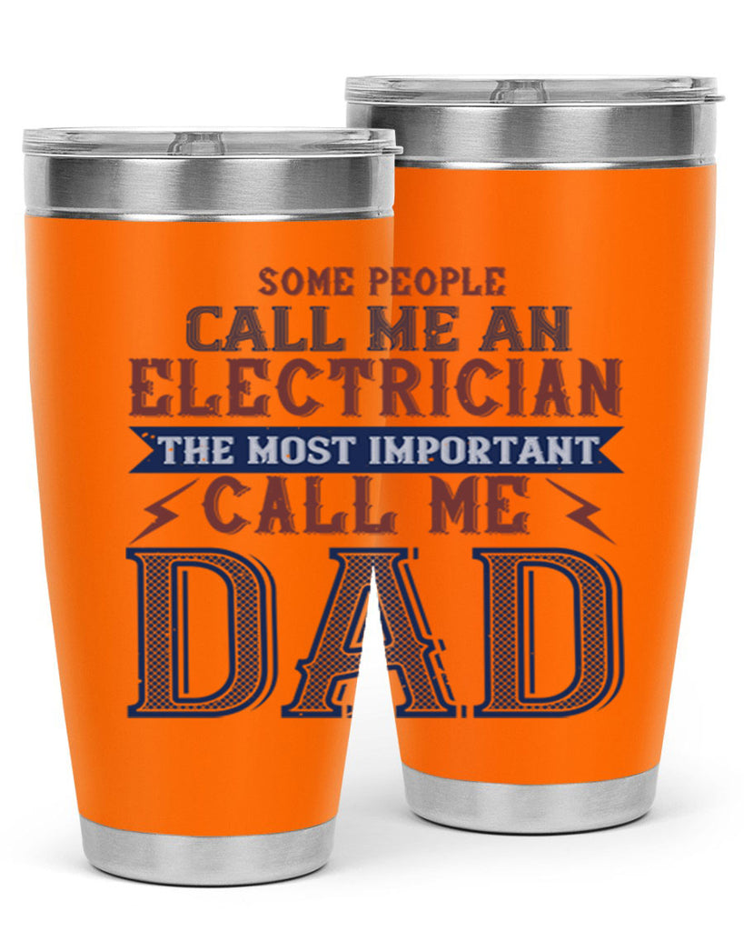 some people call me an electrician the most important call me dad Style 40#- engineer- tumbler