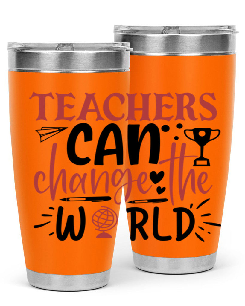 teachers ca change the world Style 199#- teacher- tumbler