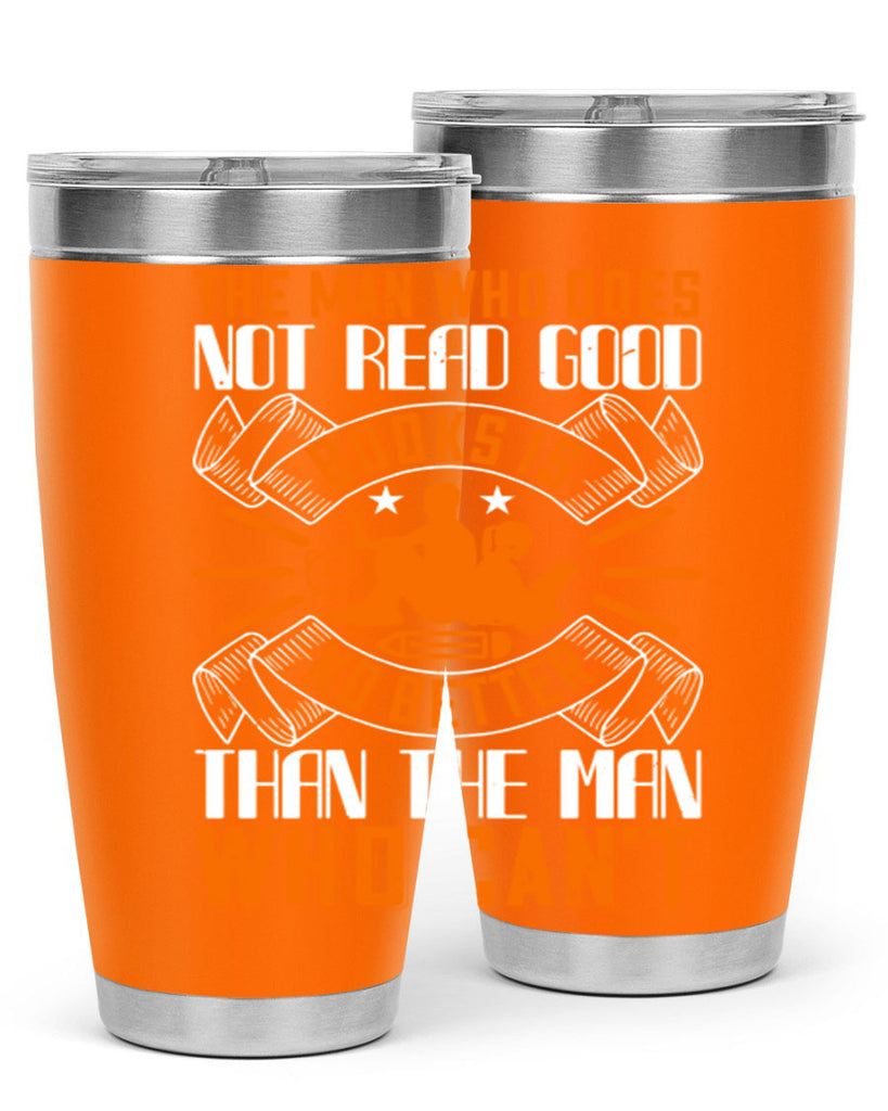 the man who does not read good books is no better than the man who can’t 10#- reading- Tumbler