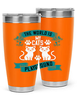 the world is my cats playground Style 119#- cat- Tumbler