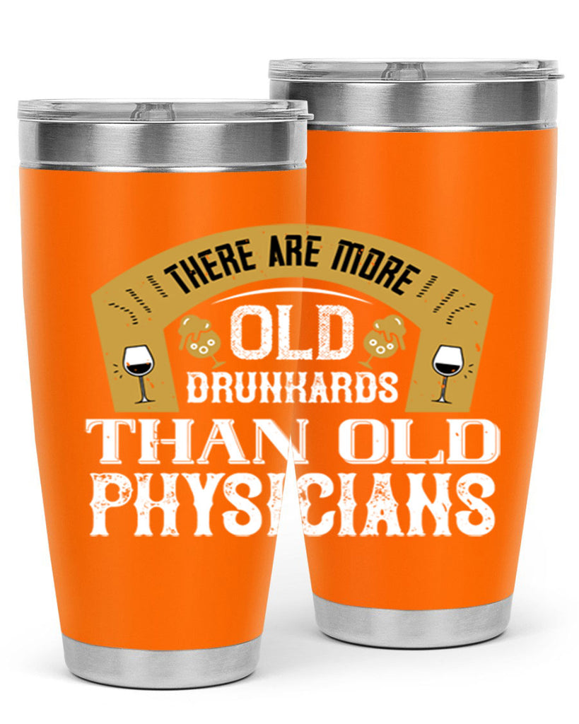 there are more old drunkards than old physicians 27#- drinking- Tumbler