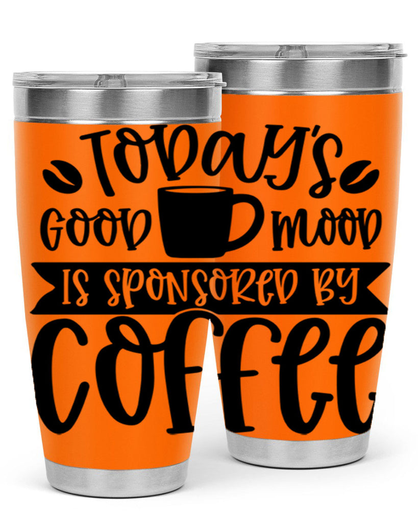 todays good mood is sponsored by coffee 13#- coffee- Tumbler