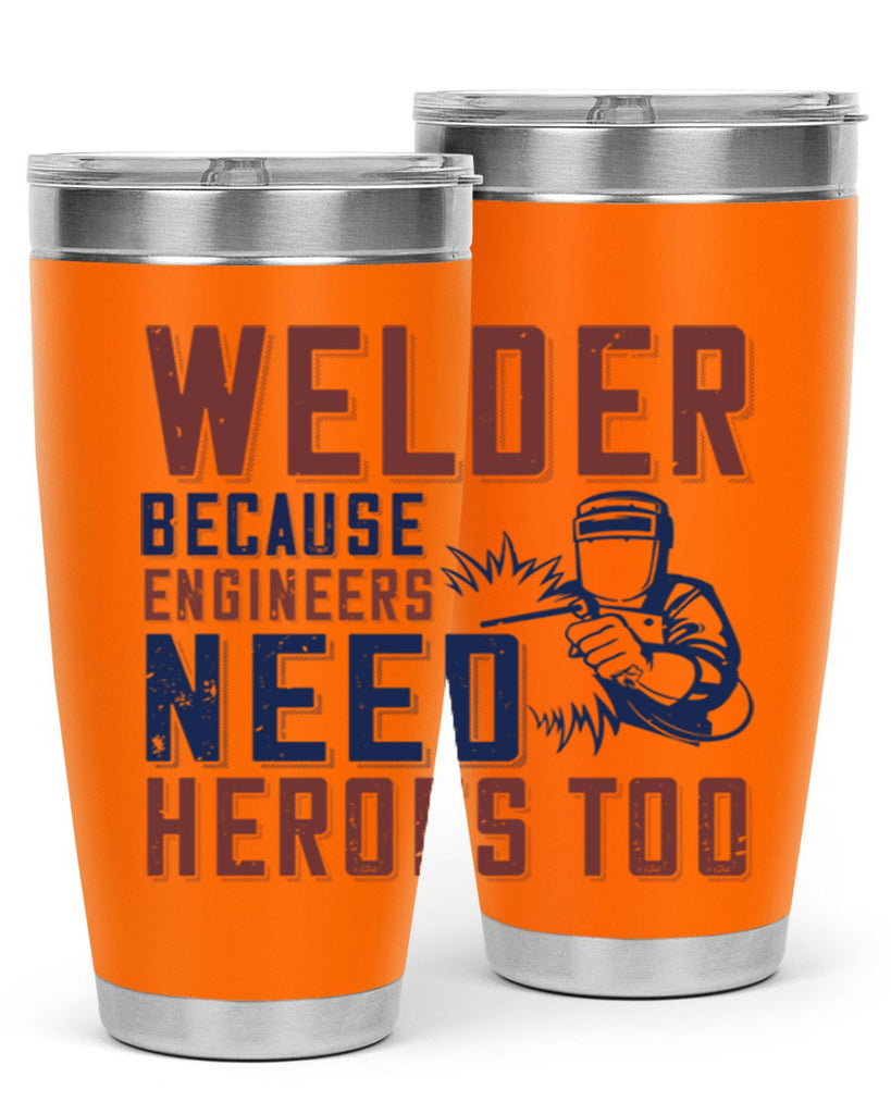 welder beacuse engineers need heros too Style 30#- engineer- tumbler