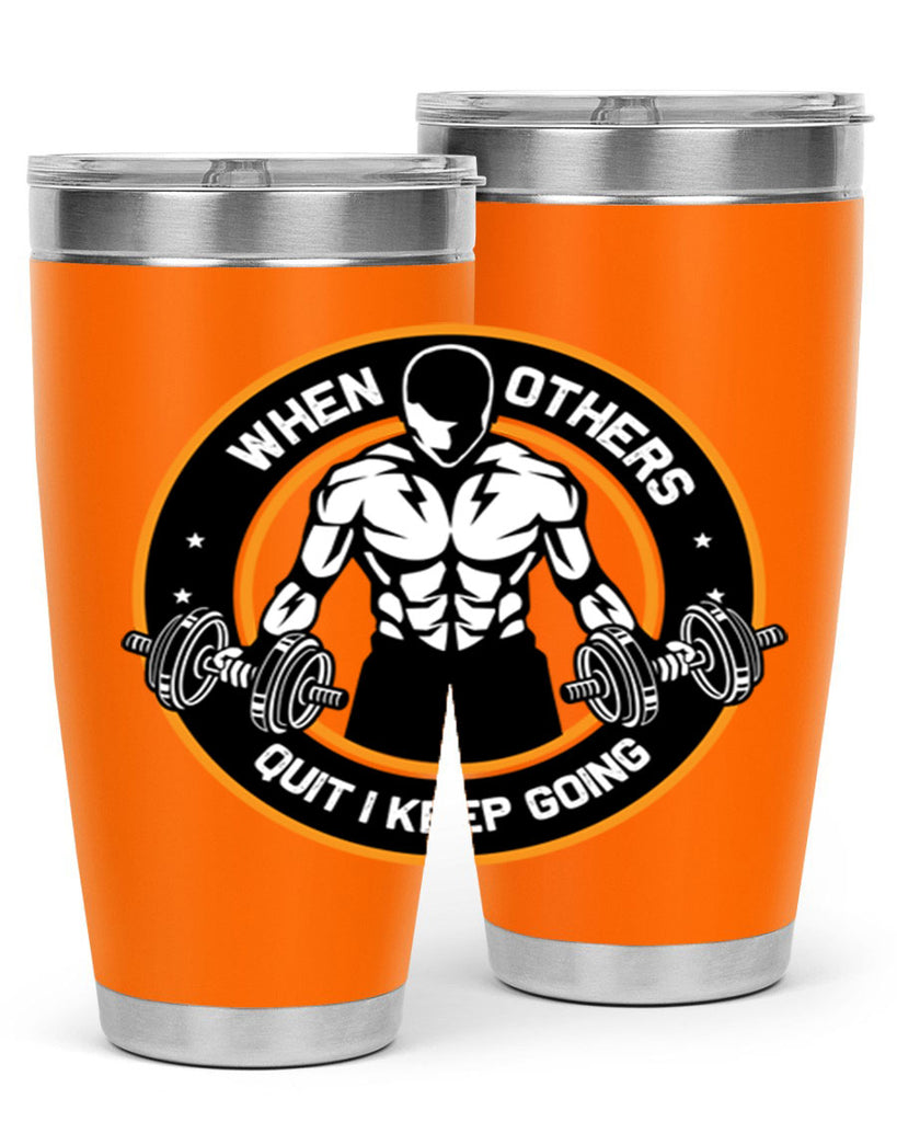 when others quite i keep going 1#- gym- Tumbler