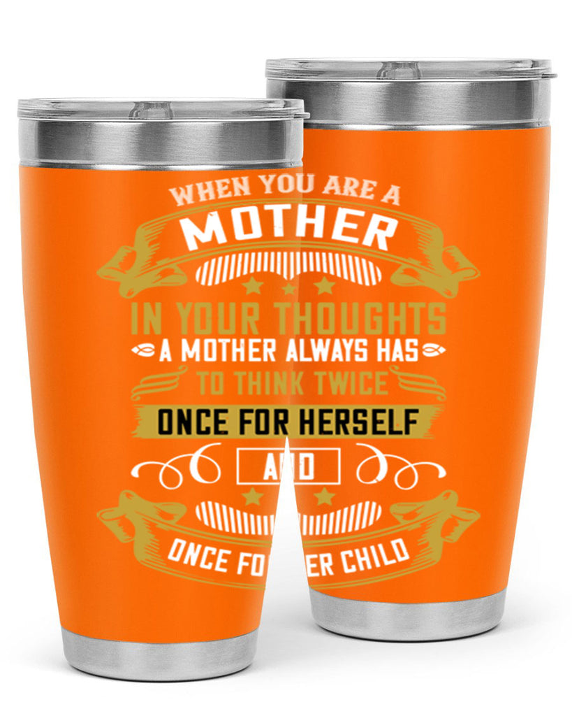 when you are a mother you are never really alone in your thoughts 22#- mom- Tumbler