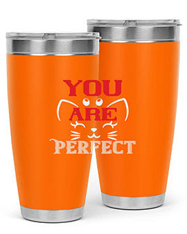 you are perfect Style 124#- cat- Tumbler