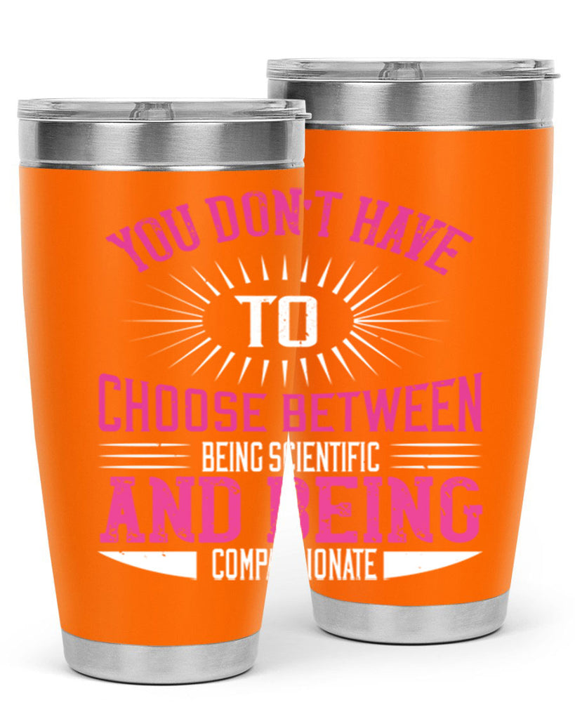 you don’t have to choose between 107#- vegan- Tumbler
