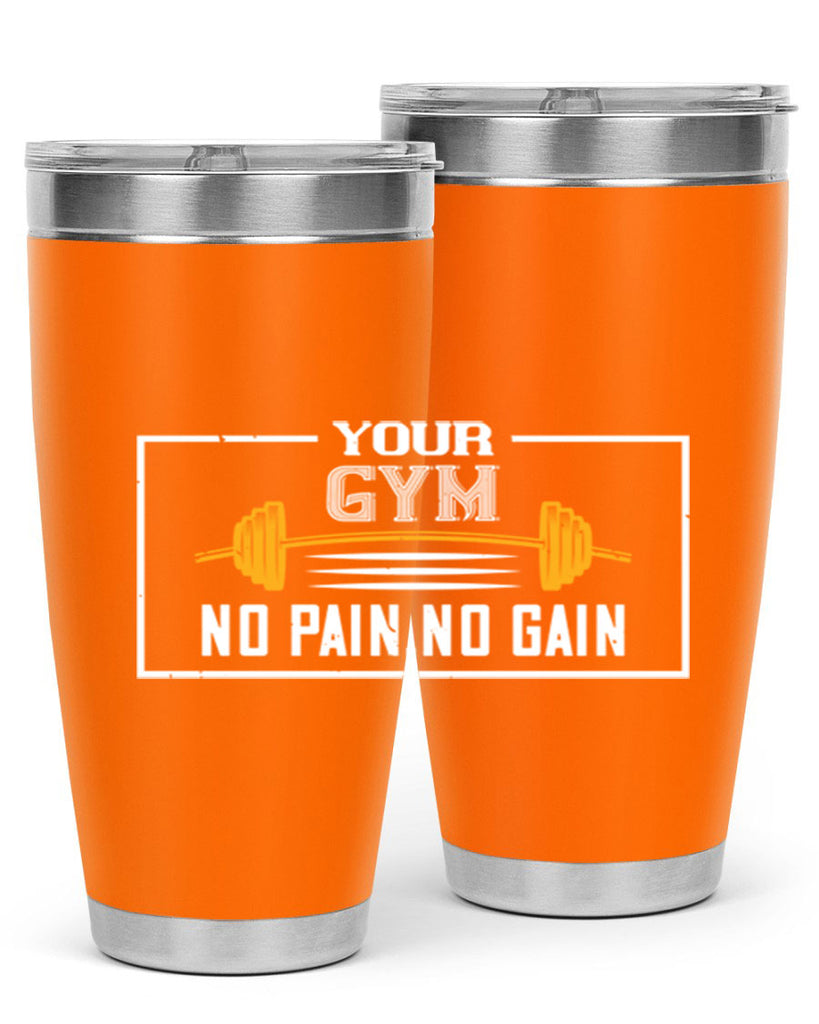 your gym no pain no gain 57#- gym- Tumbler