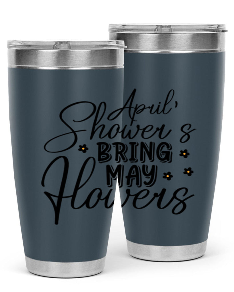 April showers bring may flowers 23#- spring- Tumbler