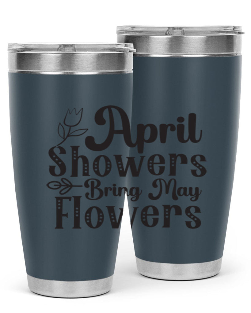April showers bring may flowers20#- spring- Tumbler