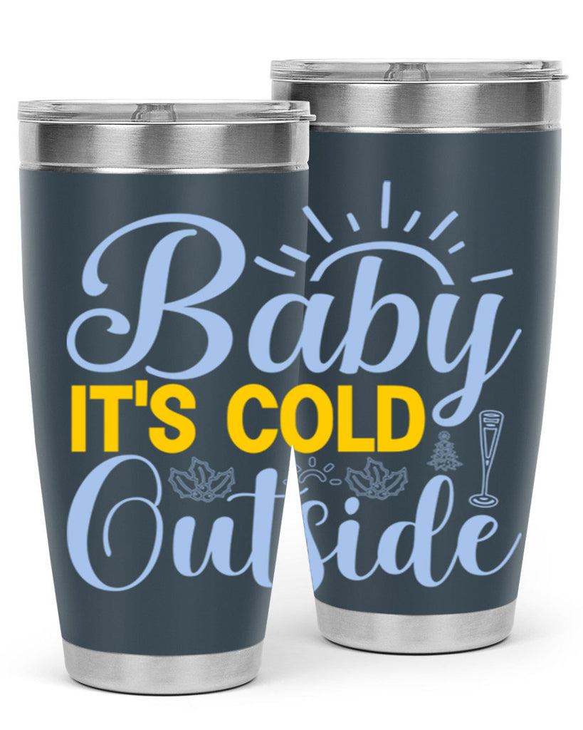 Baby its Cold Outside19#- winter- Tumbler