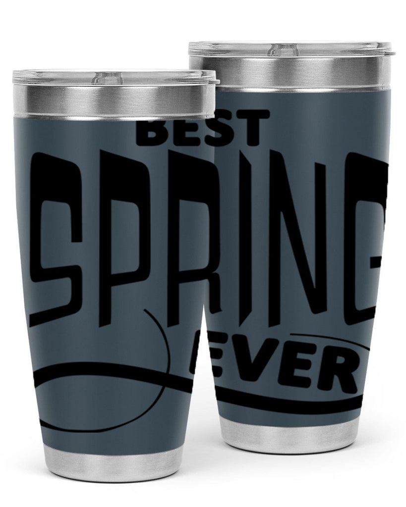 Best Spring Ever35#- spring- Tumbler