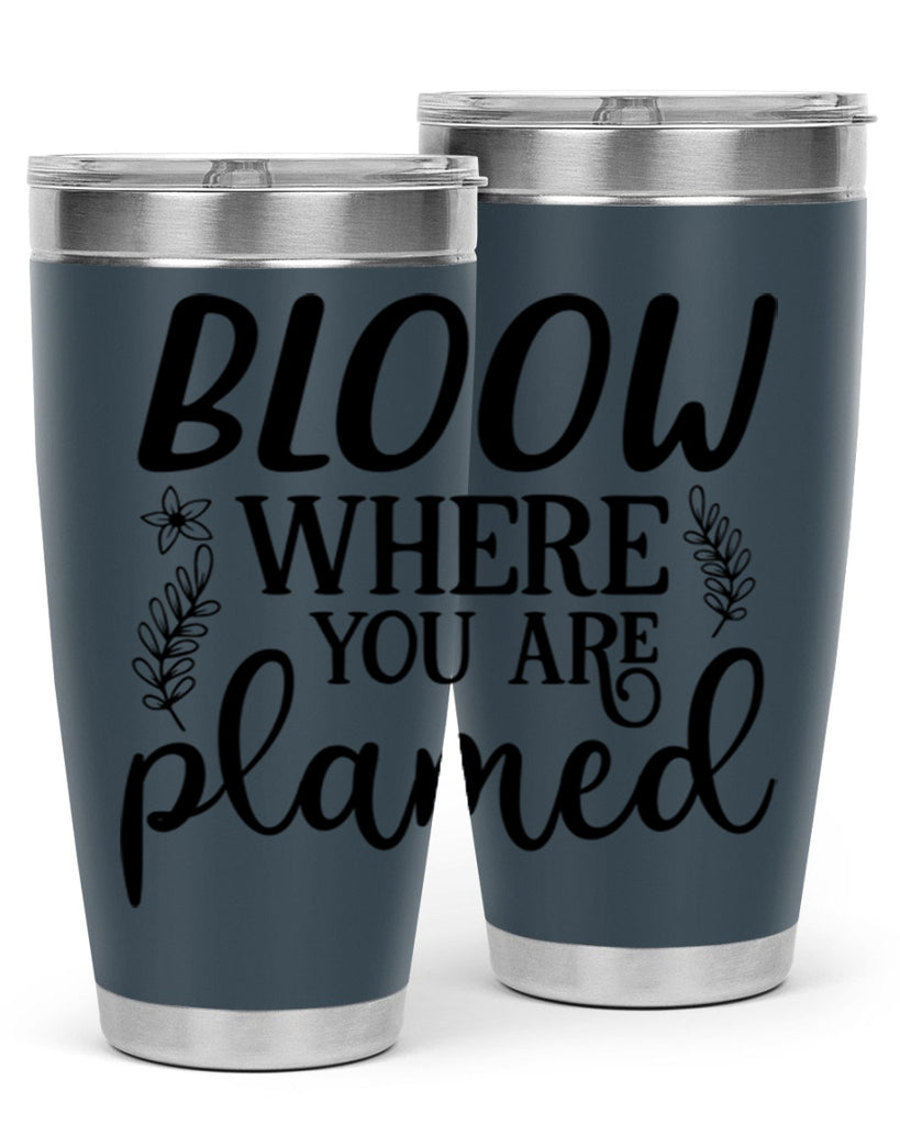 Bloom where you are planted 88#- spring- Tumbler