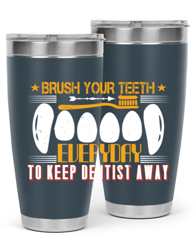 Brush your teeth everyday Style 1#- dentist- tumbler