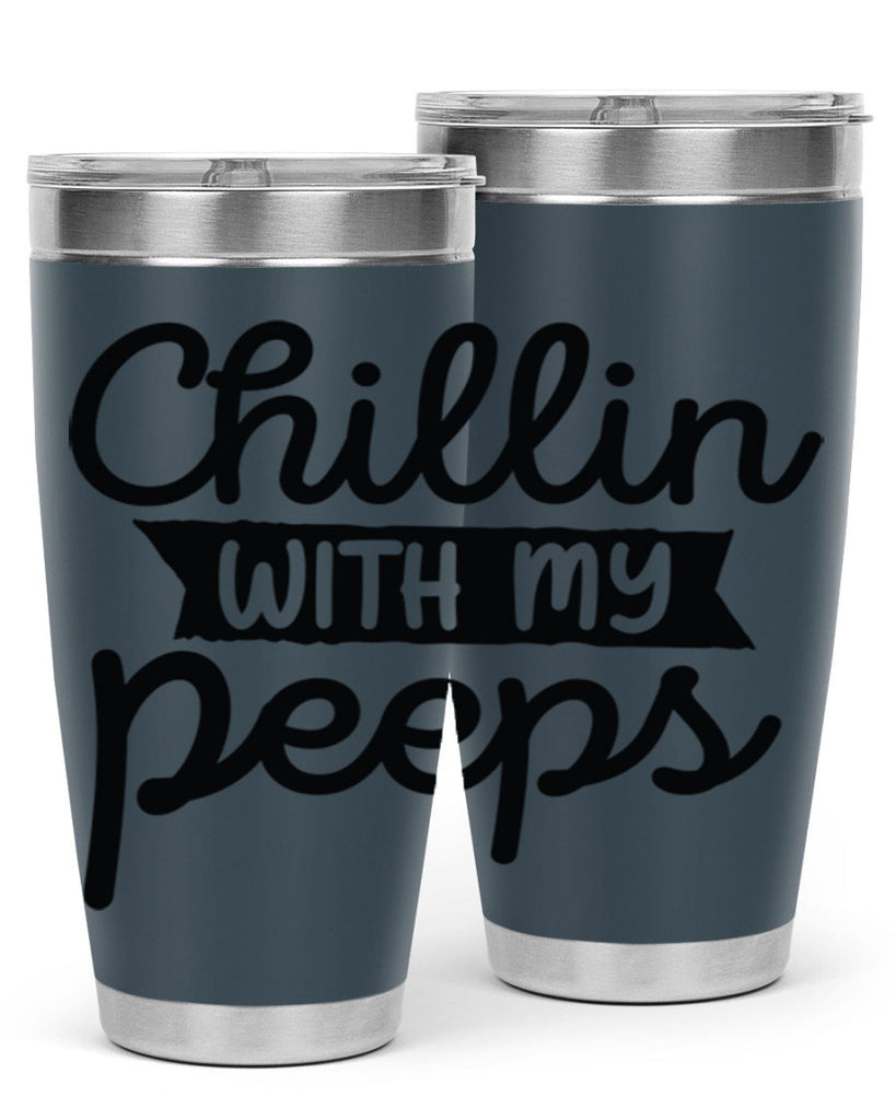 Chillin with my peeps  109#- spring- Tumbler
