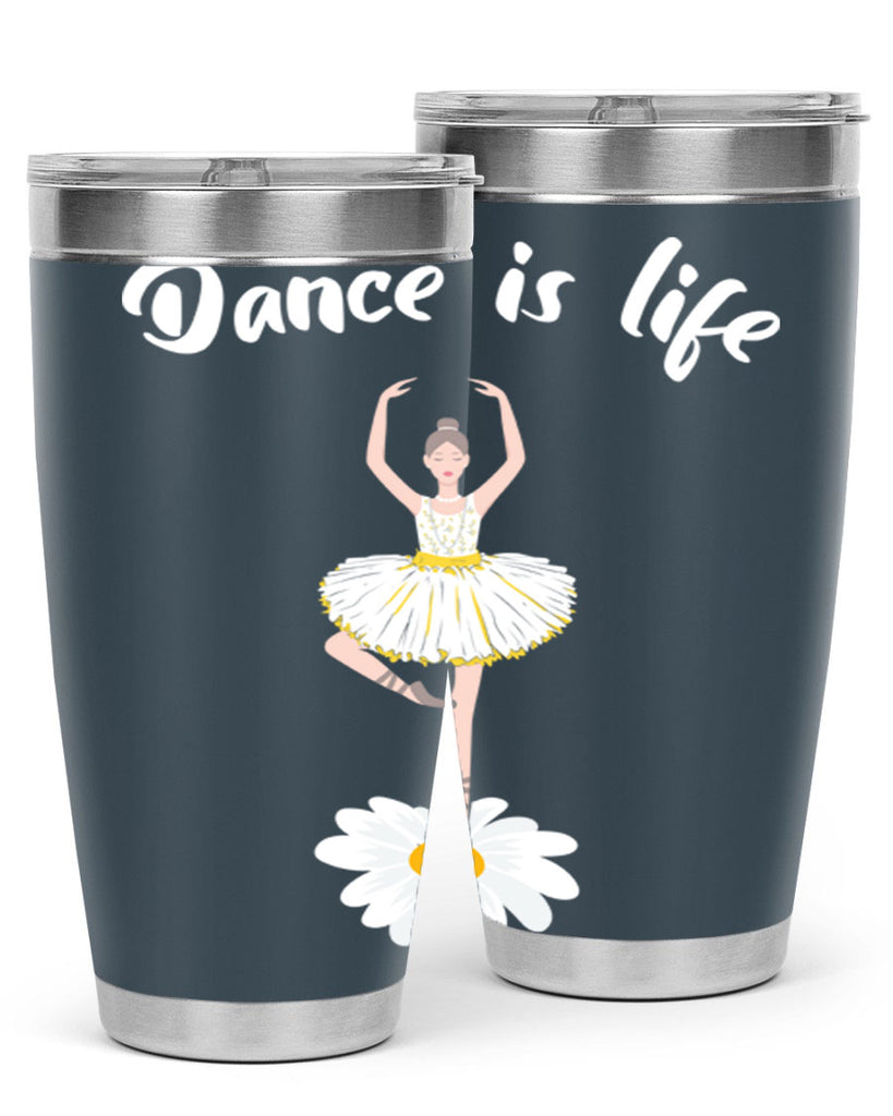 DANCE IS LIFE Ballet Dancing Ballet 29#- ballet- Tumbler