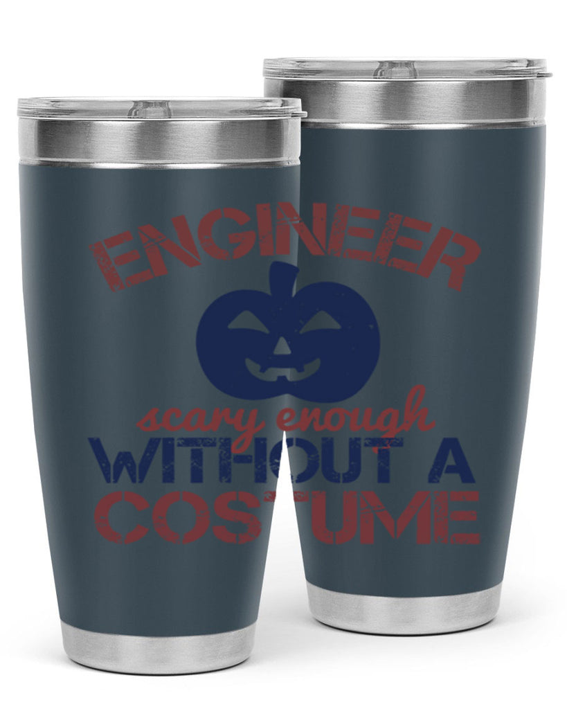 ENGINEER SCARY ENOUGH WITHOUT A COUSTUME Style 62#- engineer- tumbler