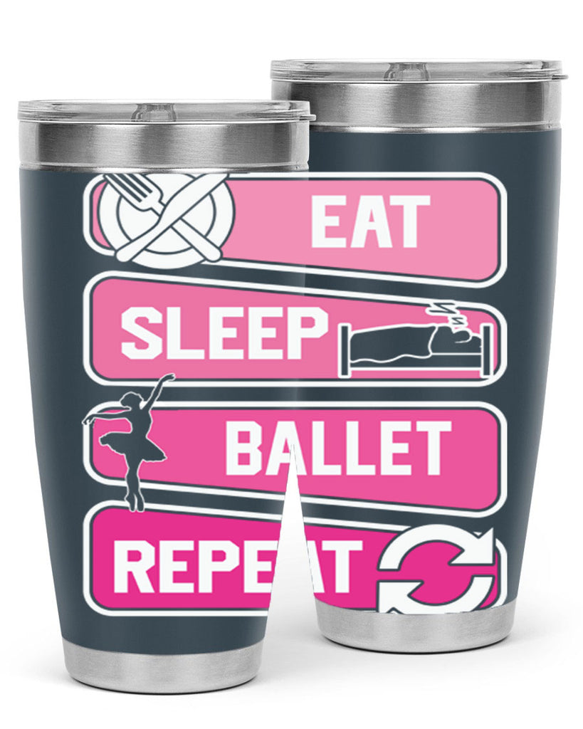 Eat Sleep Ballet Repeat Ballerino Ballet 38#- ballet- Tumbler