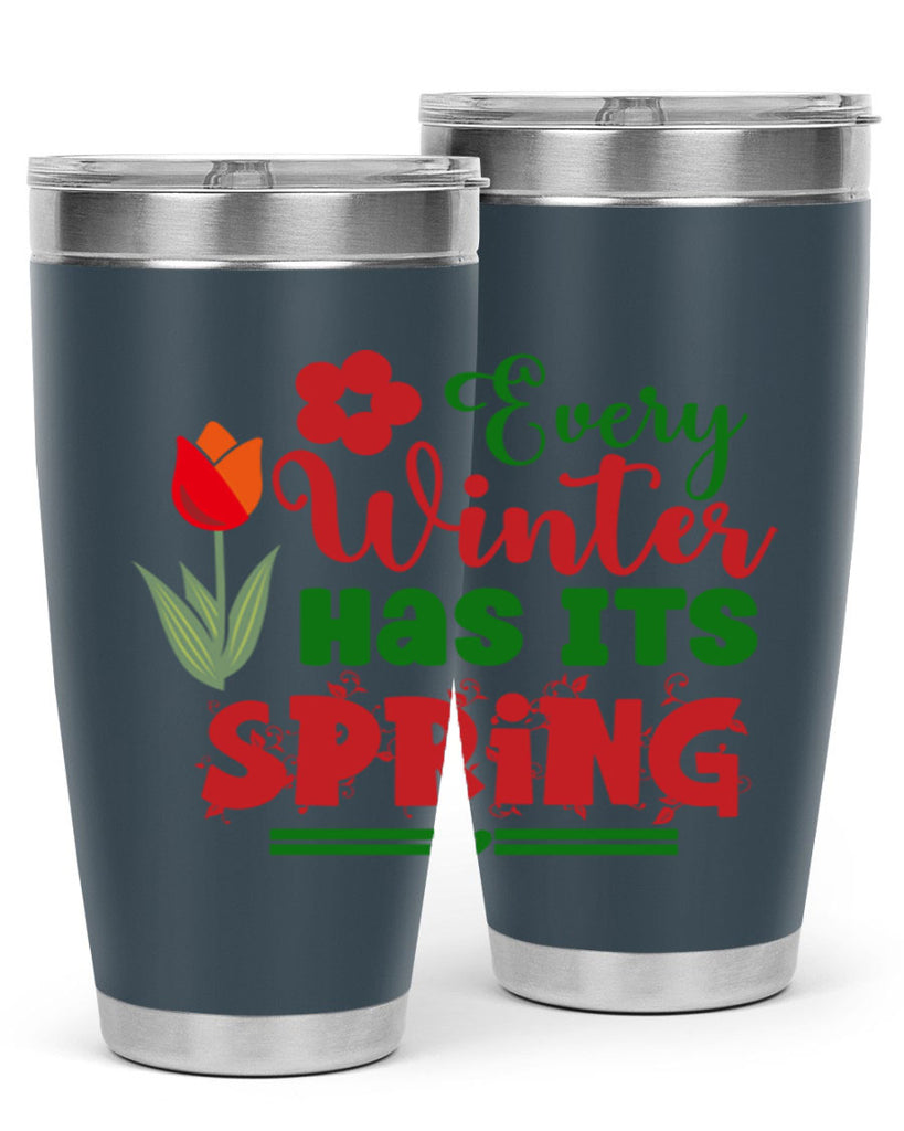 Every Winter Has Its Spring 136#- spring- Tumbler