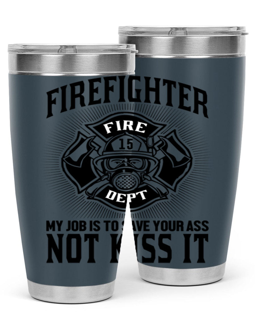 Fire Fighter my job Style 83#- fire fighter- tumbler