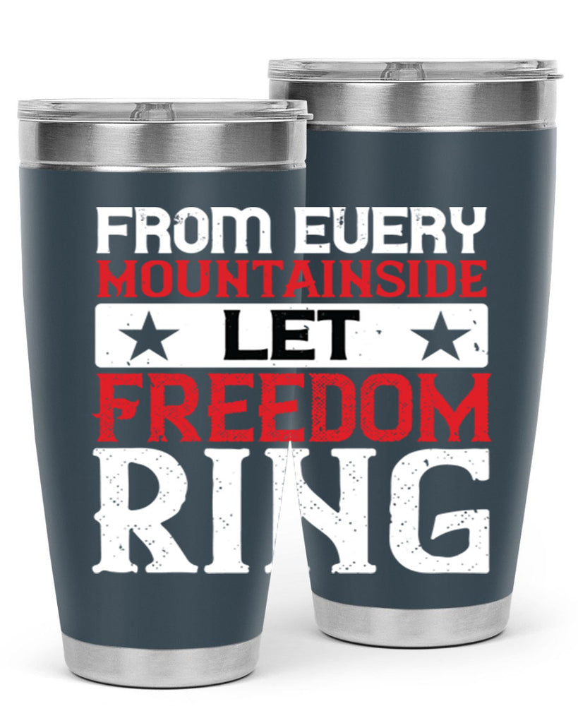 From every mountainside Let Freedom ring Style 92#- Fourt Of July- Tumbler