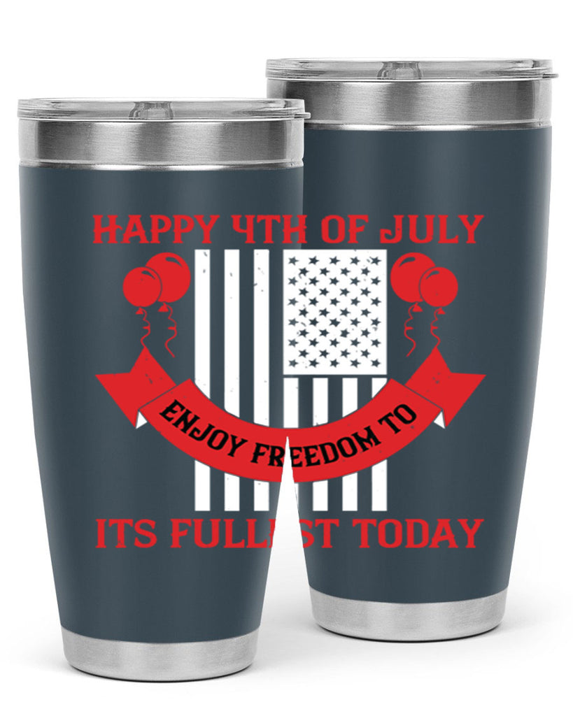 Happy th of July—enjoy freedom to its fullest today Style 101#- Fourt Of July- Tumbler