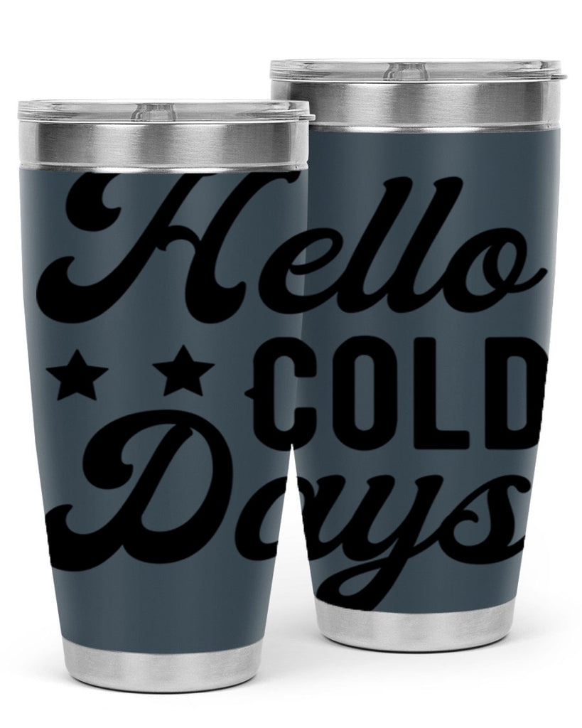 Hello Cold Days 174#- winter- Tumbler