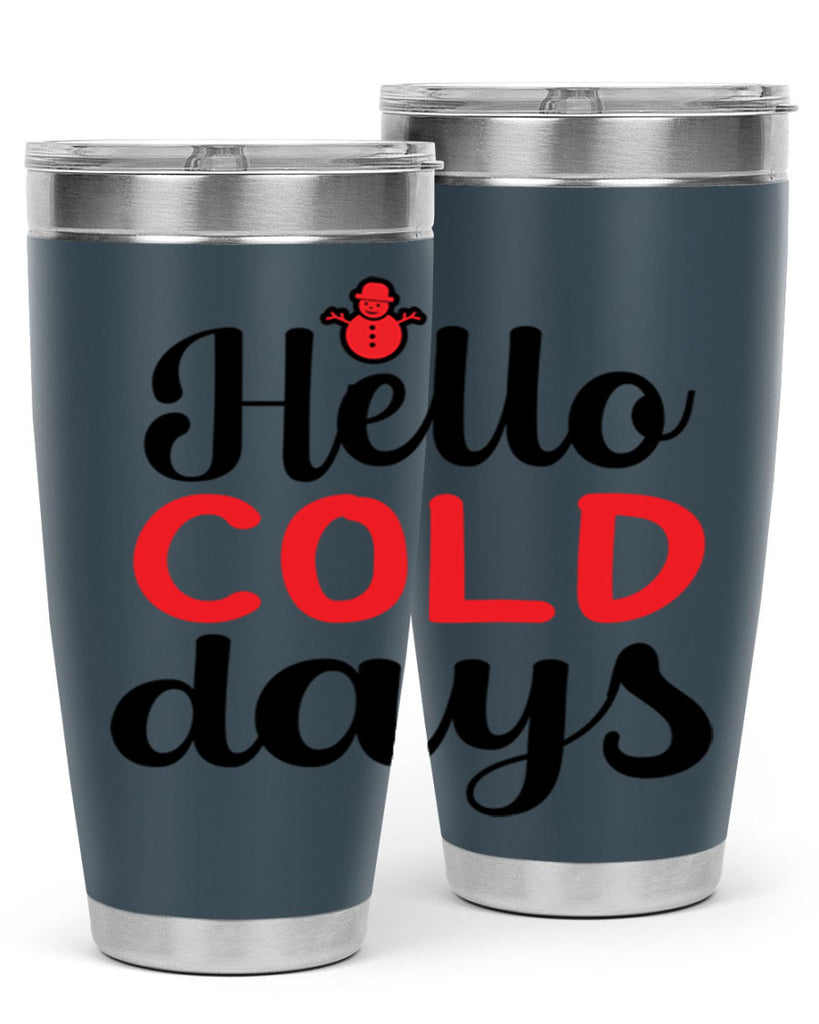 Hello cold days 147#- winter- Tumbler
