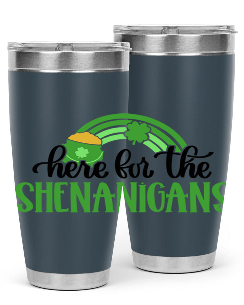 Here For The Shenanigans Style 87#- St Patricks Day- Tumbler