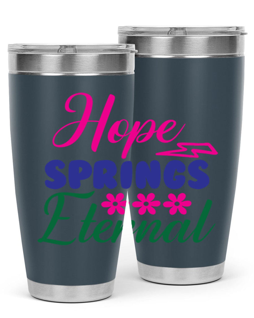 Hope Springs Eternal 259#- spring- Tumbler