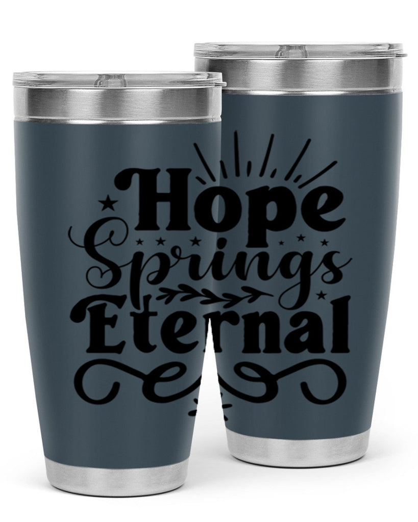 Hope Springs Eternal 260#- spring- Tumbler