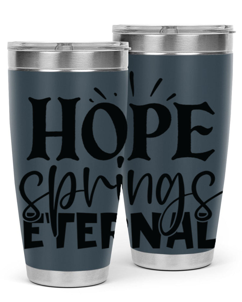 Hope springs eternal 4#- spring- Tumbler