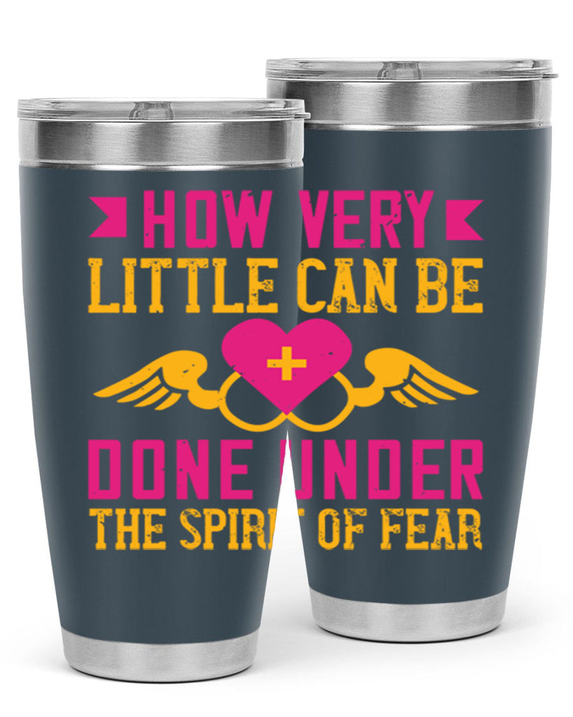 How very little can be done under the spirit of fear Style 320#- nurse- tumbler