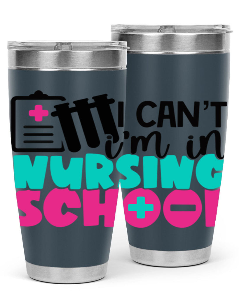 I Cant Im In Nursing School Style Style 177#- nurse- tumbler