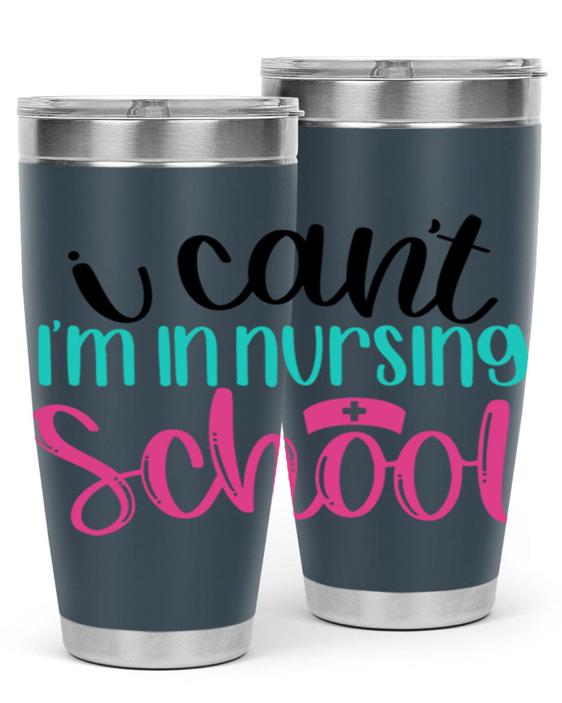 I Cant Im In Nursing School Style Style 178#- nurse- tumbler