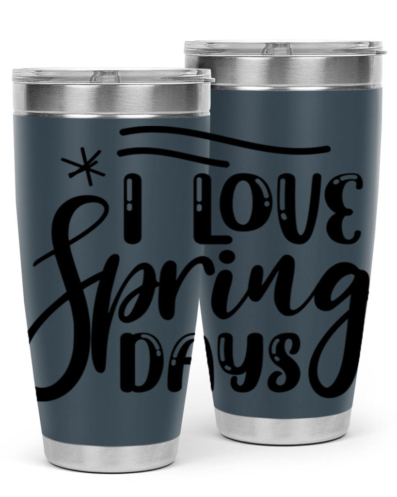 I LOVE SPRING DAYS  273#- spring- Tumbler