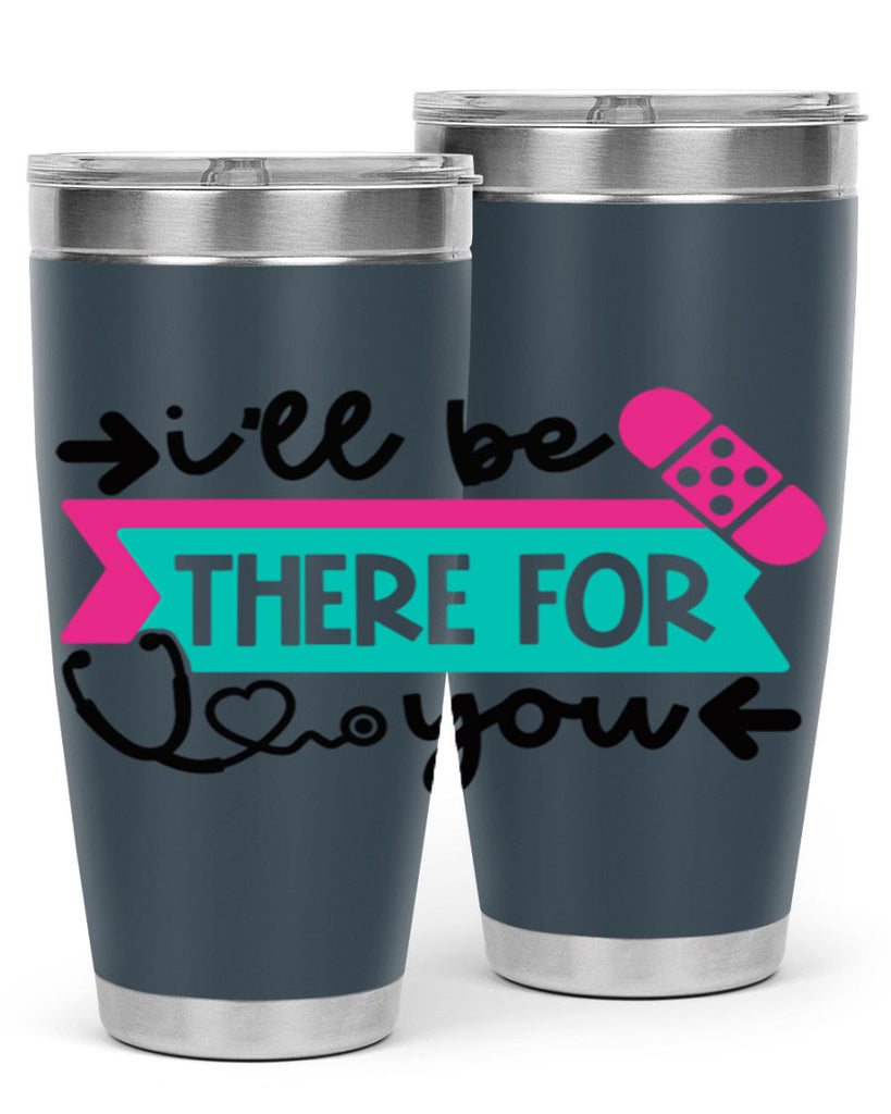 Ill Be There For You Style Style 160#- nurse- tumbler