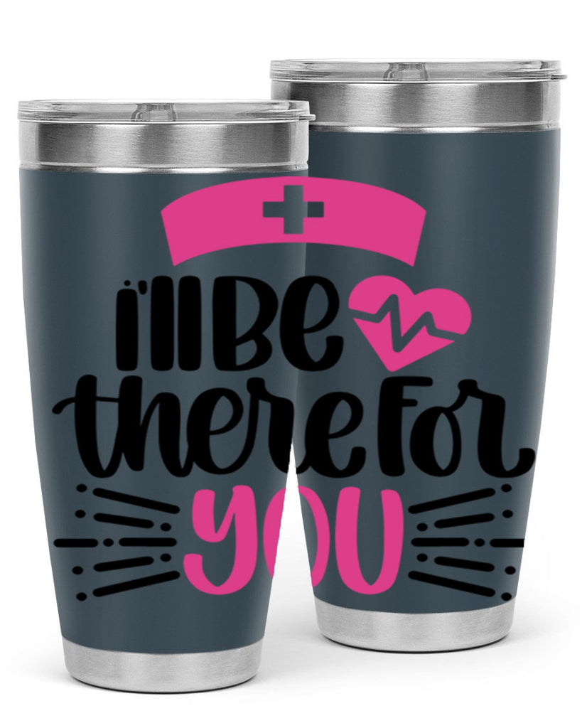 Ill Be There For You Style Style 161#- nurse- tumbler